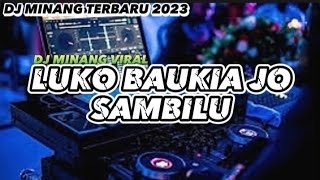 Download lagu DJ MINANG VIRAL TIK TOK LUKO BAUKIA JO SAMBILU TERBARU 2023 mp3 Download lagu DJ MINANG VIRAL TIK TOK LUKO BAUKIA JO SAMBILU TERBARU 2023 mp3