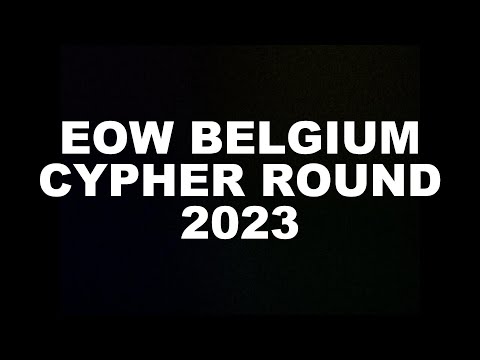 END OF THE WEAK BELGIUM - CYPHER ROUND 2023