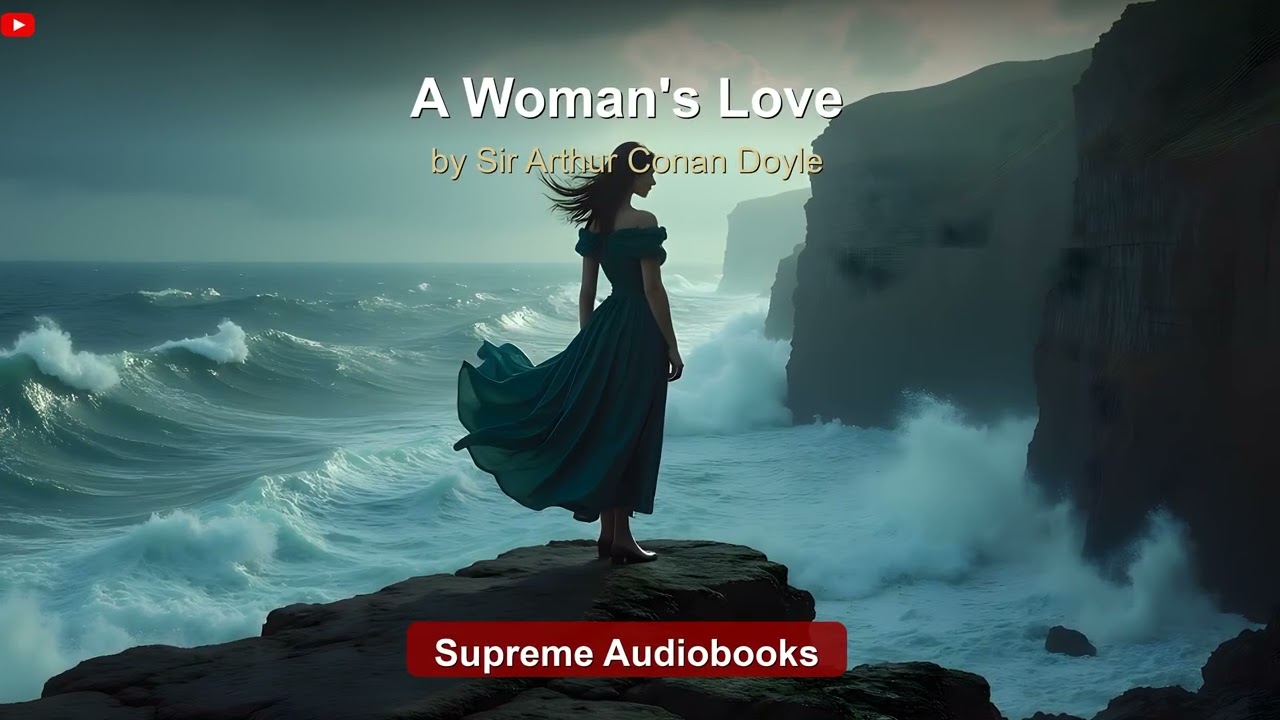 A Woman's Love by Sir Arthur Conan Doyle — free full audiobook
