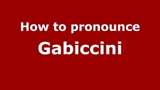 How to pronounce Gabiccini