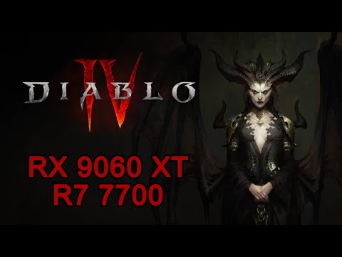 Diablo IV | 1080p 1440p 4K | RX 9060 XT R7 7700
