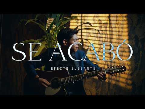 Se Acabó - EFECTO ELEGANTE (Video Oficial)