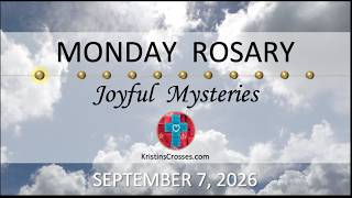 Pray for Saints Intercession 💙 September 7, 2026 💙 Monday Rosary • Joyful Mysteries of the Rosary