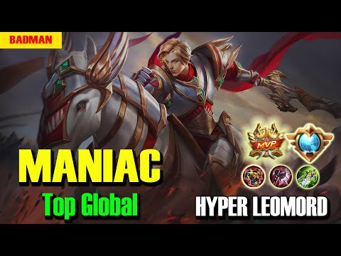 MANIAC!!  Hyper Leomord | Top Global Leomord | BADMAN Gaming