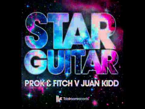 Prok & Fitch Vs Juan Kidd - Star Guitar