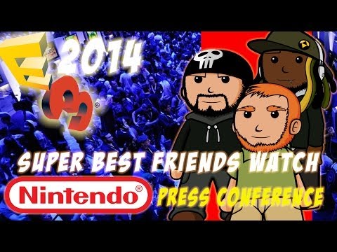 Super Best Friends Watch Nintendo E3 Press Conference 2014!