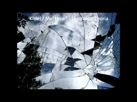 Kisiel Me?How? - Lustrzana Teoria