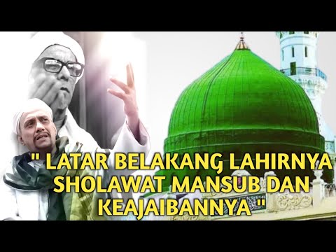 LATAR BELAKANG LAHIRNYA SHOLAWAT MANSUB DAN KEAJAIBANNYA