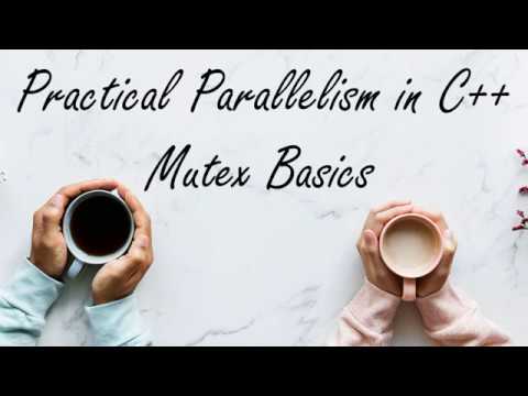 Practical Parallelism in C++: Mutex Basics