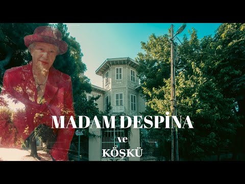 MADAM DESPİNA and the Mansion, Part 1 Heybeliada, Istanbul, Mrs. Despina and the Mansion of Halki