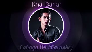 Khai Bahar - Cahaya 114 (KARAOKE)