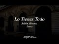 Lo Tienes Todo Julion Alvarez Letra