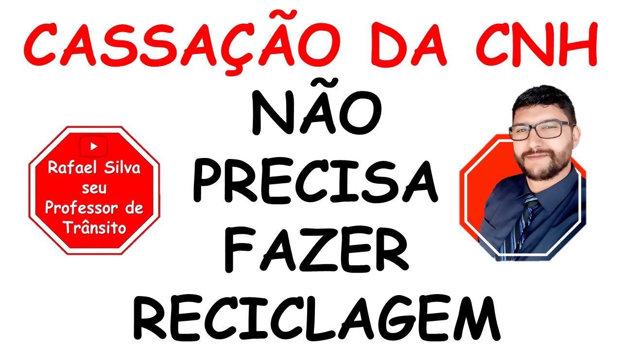 CASSAÇÃO DA CNH NÃO PRECISA FAZER RECICLAGEM