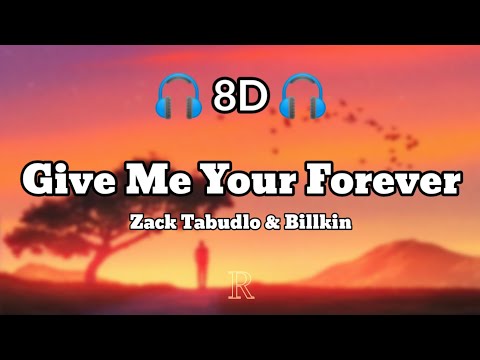 Zack Tabudlo ft. Billkin - Give Me Your Forever (8D Audio + Lyrics)