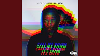Call Me When It's Over (feat. Chris Brown)