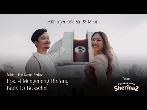 Sherina, Derby - Mengenang Bintang (from "Petualangan Sherina 2") | Ep. 4 Back to Bosscha!