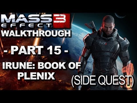 Mass Effect 3 - Irune Book of Plenix - Walkthrough (Part 15)