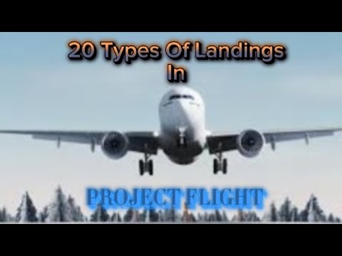 20 Types Of Landings In Project Flight