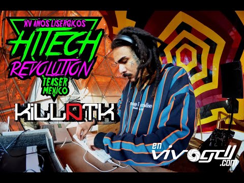 Killatk en el Hi-Tech Revolution Teaser México | XV Años Lisérgicos