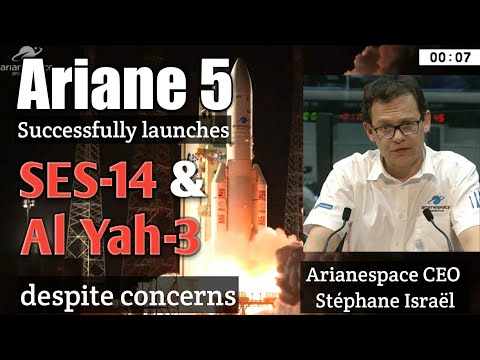 Ariane 5 Flight VA241 lofts SES-14 and Al Yah-3 despite concerns : Stéphane Israël - Arianespace CEO