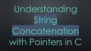 Download the video "Understanding String Concatenation with Pointers in C"