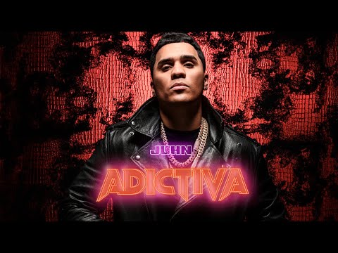 Juhn - Adictiva