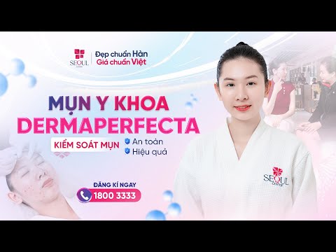 Mụn Thâm - Viêm - Dầu Nhờn Giảm Rõ Rệt Chỉ Sau 1 Liệu Trình Mụn Y Khoa DermaPerfecta!