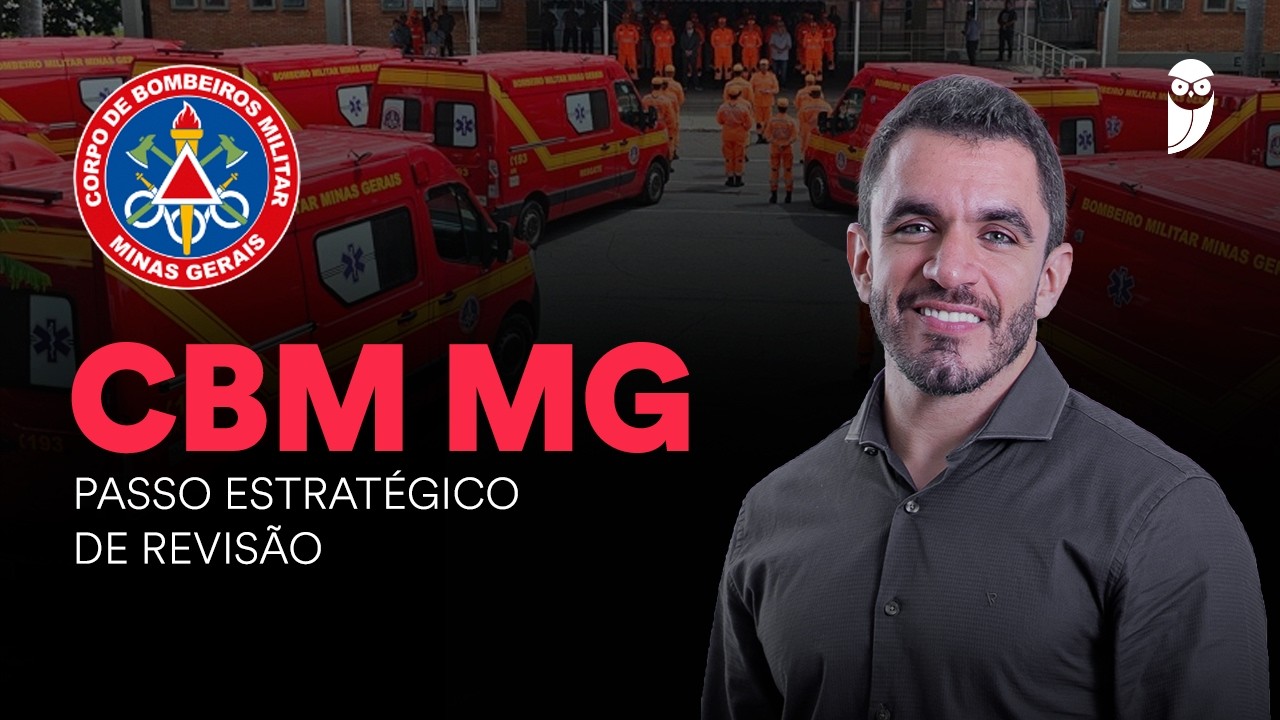 Concurso CBM MG: Passo Estratégico de Revisão