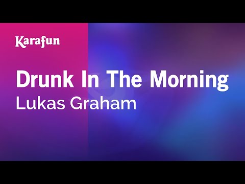 Drunk in the Morning - Lukas Graham | Karaoke Version | KaraFun