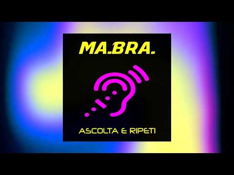 MA.BRA. - ascolta e ripeti (Ma.Bra. Mix) 140 Bpm (C) Maurizio Braccagni