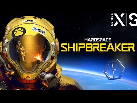 Hardspace: Shipbreaker Xbox Series S Gameplay Walkthrough Part 1 Intro FULL GAME No Commentary