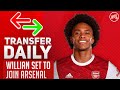 Willian Set To Join Arsenal | AFTV Transfer Daily Willian Set To Join Arsenal | AFTV Transfer Daily