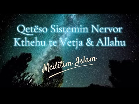 🧠 Qetëso Sistemin Nervor 🌀 Kthehu te vetja dhe Allahu | Paqe për Zemrën dhe Nervat🤍Meditim Islam ☪️