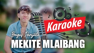Download lagu KARAOKE Mekite Mlaibang Bagus Parijata mp3