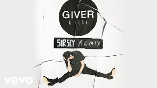 K.Flay - Giver (Sir Sly Remix/Audio)