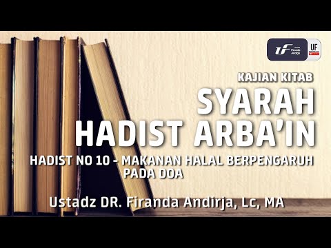 Syarah Hadist Arba’in No 10 – Makanan Halal Berpengaruh Pada Doa Syarah Hadist Arba’in No 10 – Makanan Halal Berpengaruh Pada Doa