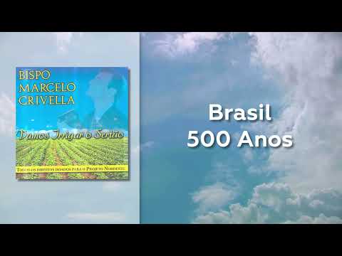 Brasil 500 Anos - Marcelo Crivella