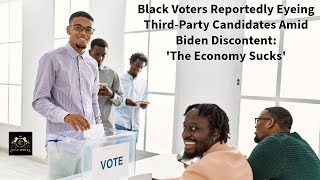 Black Voters Considering 3rd Party Candidates Due to Biden Discontent