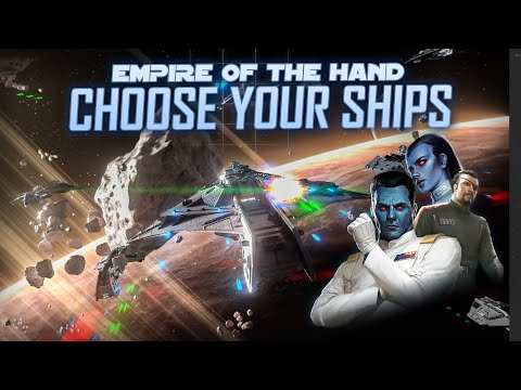 The Empire of the Hand Returns! - Choose Your Ships