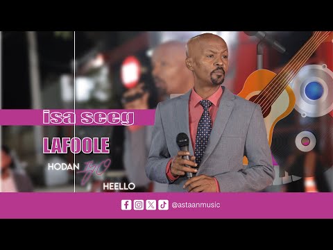 Lafoole - Isa Seeg - Hodan iyo Heello 2024.