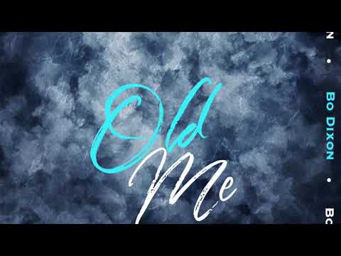 Bo Dixon - Old Me