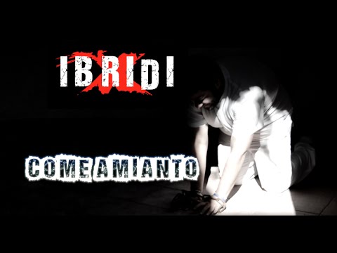 IBRIDI - Come Amianto