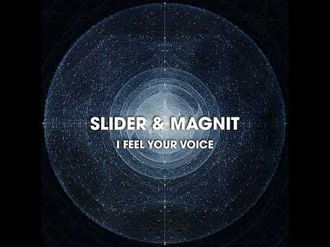 Slider & Magnit - I Feel Your Voice