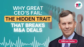 E288: Les Csorba Reveals the Real Reason Most Leaders Don’t Last