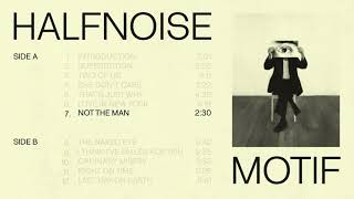 halfnoise - Not The Man (Official Audio)
