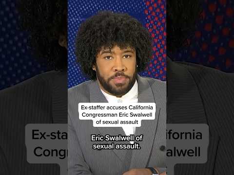 Ex-staffer accuses California Congressman Eric Swalwell of sexual assault