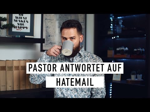 Pastor antwortet auf Hatemail