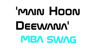 Main Hoon Deewana Tera(MBA SWAG) Full CHIPMUNK Audio Song |Meet Bros Anjjan ft. Arijit Singh