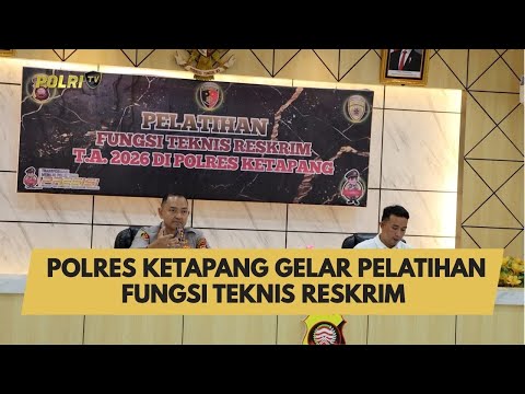 POLRES KETAPANG GELAR PELATIHAN FUNGSI TEKNIS RESKRIM
