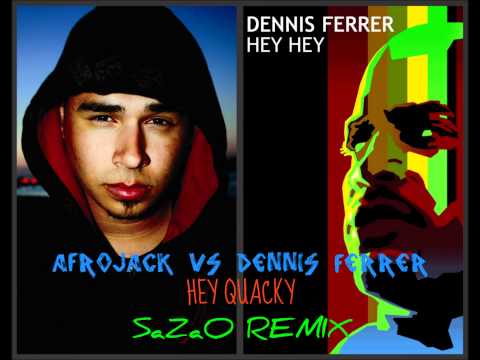 Afrojack vs Dennis Ferrer - Hey Quacky (sazao remix)